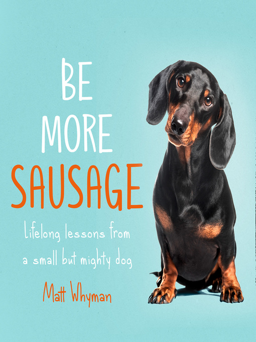 Title details for Be More Sausage by Matt Whyman - Available